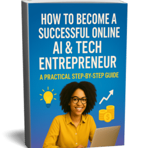 How to Become a Successful Online AI and Tech Entrepreneur.
